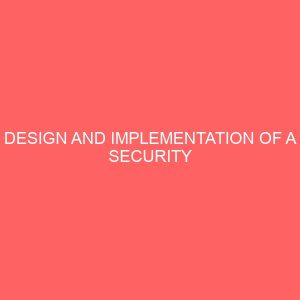 design and implementation of a security information system a case study of the nigerian police 12928