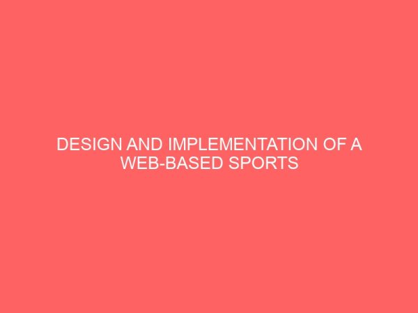 design and implementation of a web based sports stadium information management system 23019