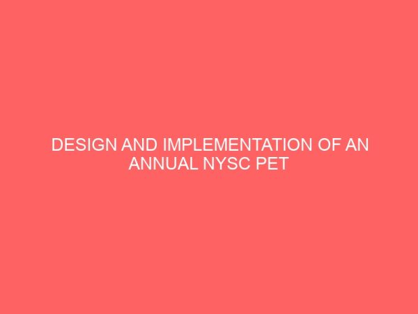 design and implementation of an annual nysc pet project 36406