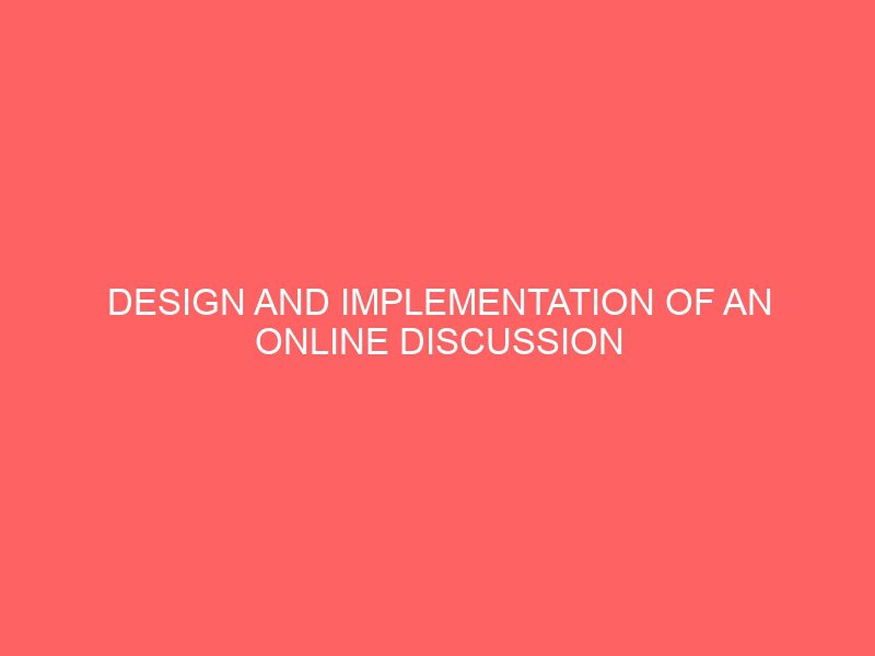 design and implementation of an online discussion forum 23130