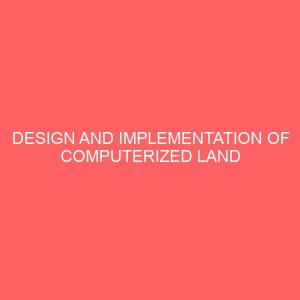 design and implementation of computerized land information system for land and urban development enugu 25508
