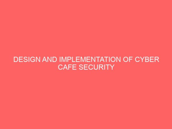 design and implementation of cyber cafe security 25248