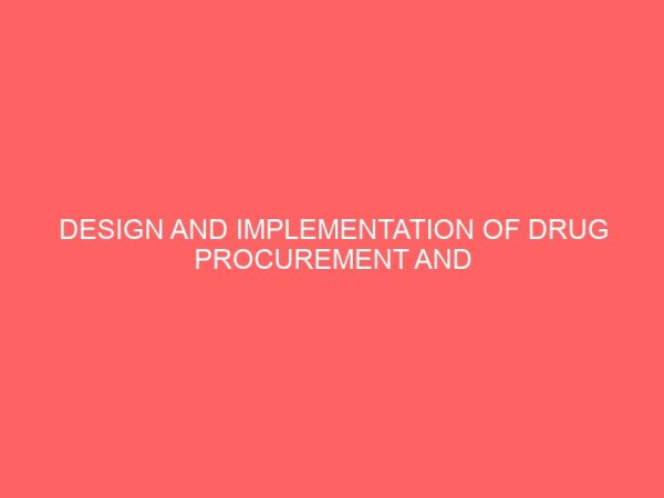 design and implementation of drug procurement and institution tracking system 28230