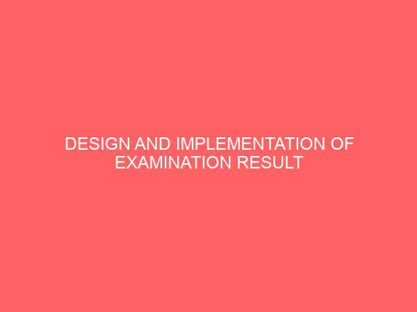 design and implementation of examination result automation for secondary schools 24223