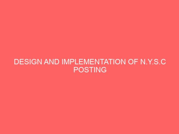 design and implementation of n y s c posting system a case study of n y s c enugu 25637