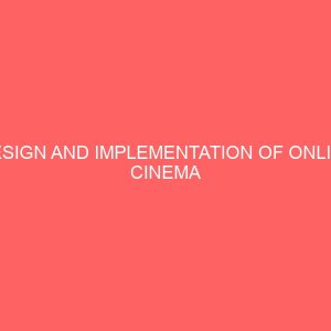 design and implementation of online cinema booking system a case study of silver bird cinema centre 28417