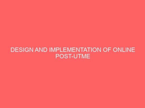 design and implementation of online post utme system 29365