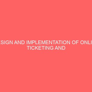 design and implementation of online ticketing and travel reservation system a case study of itc transport service owerri 13983