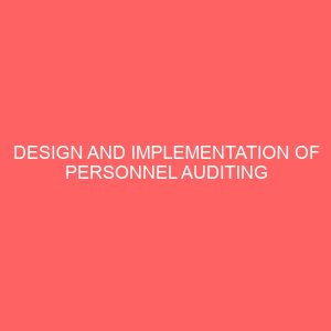 design and implementation of personnel auditing system 23345