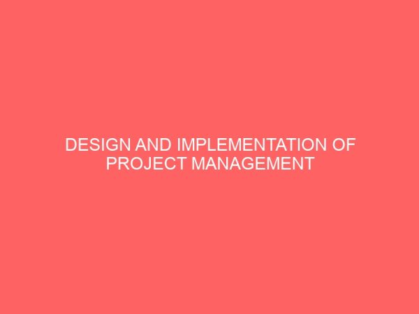 design and implementation of project management system a study of computer science department 29501