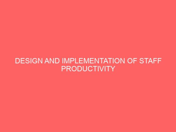 design and implementation of staff productivity and job scheduling information system 22405