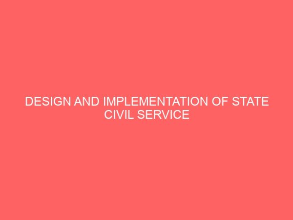 design and implementation of state civil service payroll accounting systema case study of civil service commission enugu 25682