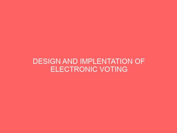 design and implentation of electronic voting system a case study of nigeria 28517