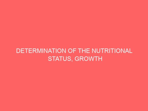 determination of the nutritional status growth and body mass index of children in anambra state using vertical anthropometric measurements 32053