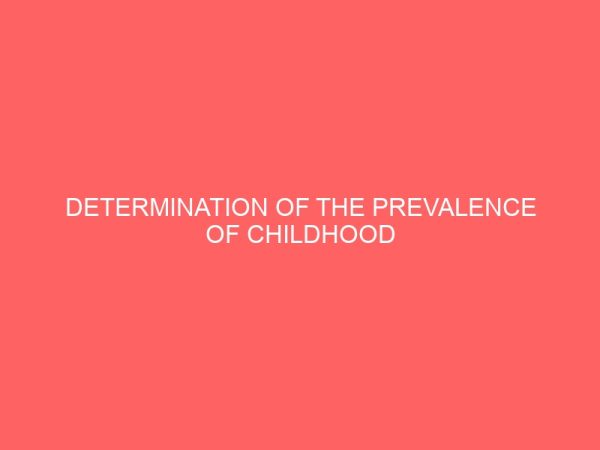 determination of the prevalence of childhood malaria in benue state 14108