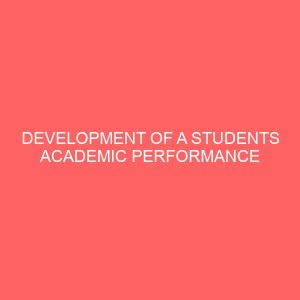 development of a students academic performance prediction system 14069