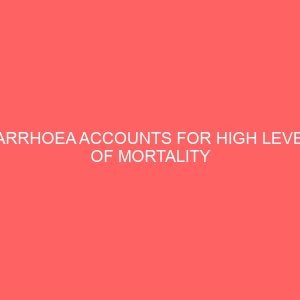 diarrhoea accounts for high levels of mortality in young children in developing countries like nigeria 13016
