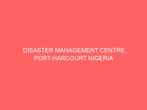 disaster management centre port harcourt nigeria 18460