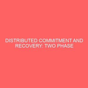 distributed commitment and recovery two phase commit 12831