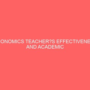 economics teachers effectiveness and academic performance of senior secondary school students in owerri municipal council 13017