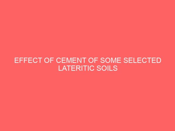 effect of cement of some selected lateritic soils 36362