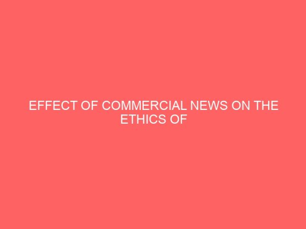 effect of commercial news on the ethics of journalism 42248