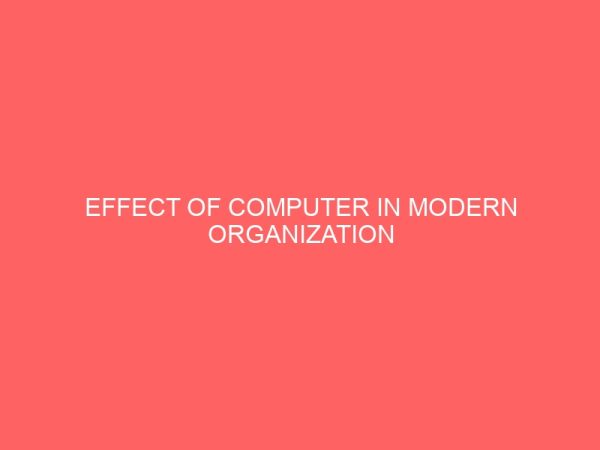 effect of computer in modern organization 2 17505