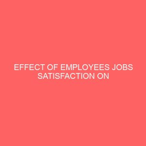 effect of employees jobs satisfaction on organizational productivity 13896