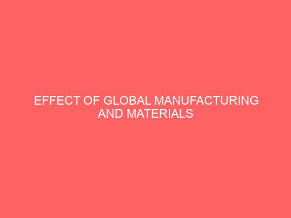 effect of global manufacturing and materials management on business competitive position in south east nigeria 13270