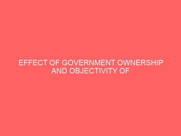 effect of government ownership and objectivity of the press a study of pointer newspaper asaba 42120