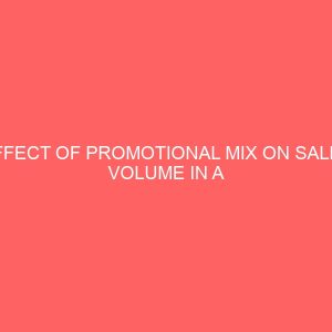 effect of promotional mix on sales volume in a confectionary industrya case study of energy food company 2 17573