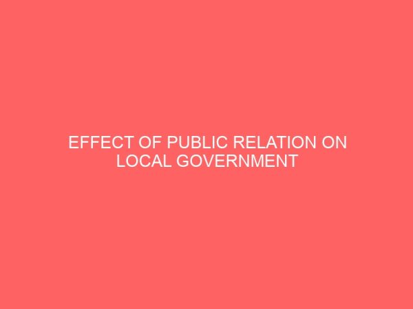 effect of public relation on local government management a case study of khana local government 35837