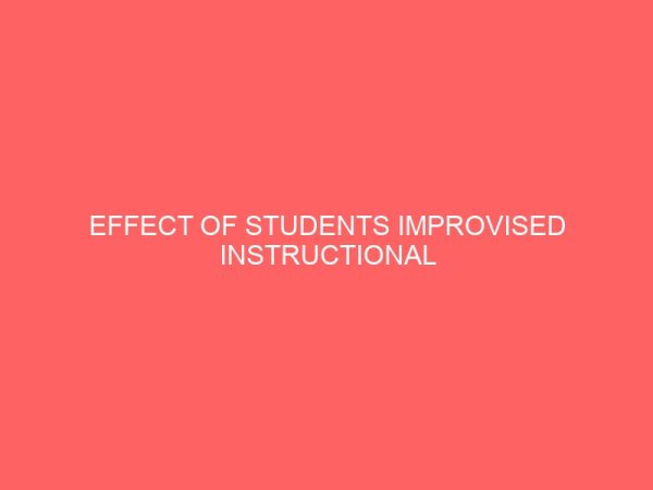effect of students improvised instructional materialson senior secondary school studentsachievement inbiology 13571