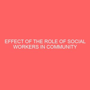 effect of the role of social workers in community development 39054