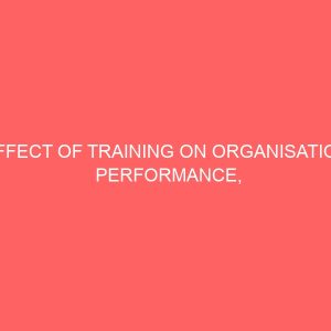 effect of training on organisation performance case study of securities and exchange commission abuja 39482