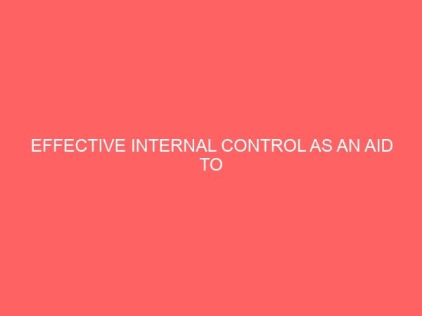 effective internal control as an aid to management efficiency case study of nigeria bottling company owerri 18296