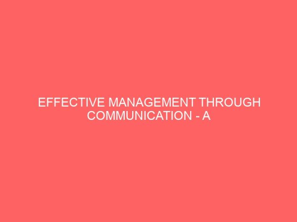 effective management through communication a case study of ministry of information lokoja 40916