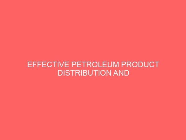 effective petroleum product distribution and consumer satisfaction case study of mobil retail outlet 21607