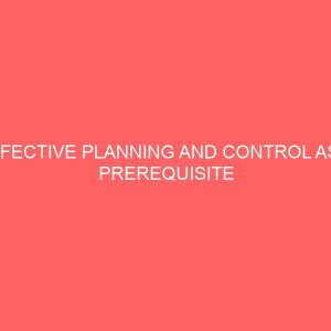 effective planning and control as a prerequisite for achieving organization objectives a case study of federal polytechnic bida 39049