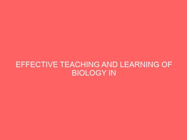 effective teaching and learning of biology in secondary schools 14189