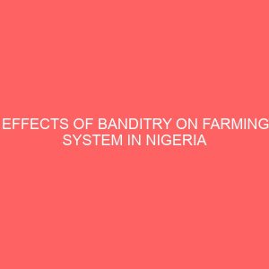 effects of banditry on farming system in nigeria 107000