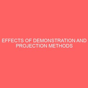 effects of demonstration and projection methods in students achievement and interest in some graph related concepts in economics 13327