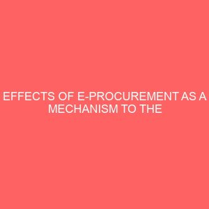 effects of e procurement as a mechanism to the challenges in the public sector case study broadcasting corporation of oyo state nigeria bcos 14100