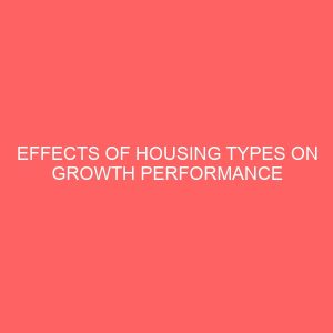effects of housing types on growth performance and reproductive characteristics of two species of edible snail achatina fulica and achatina achatina 32205