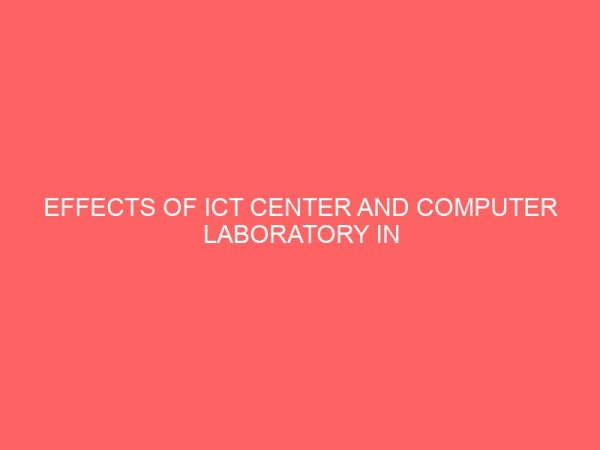 effects of ict center and computer laboratory in teaching and learning of computer science 23360