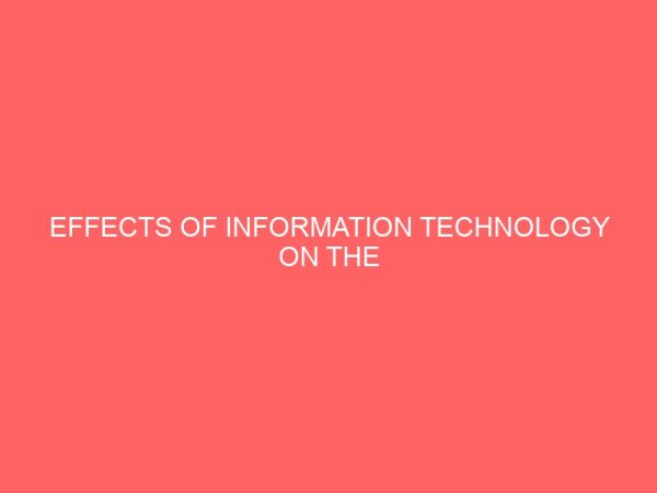 effects of information technology on the efficiency of tax administration in nigeria a case study of enugu state board of internal revenue 25843