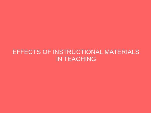 effects of instructional materials in teaching and learning of government in secondary schools in osun state 30420
