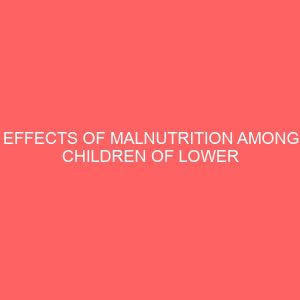 effects of malnutrition among children of lower socioeconomic status of age 0 5 years 2 106365