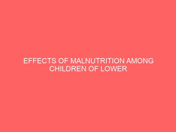 effects of malnutrition among children of lower socioeconomic status of age 0 5 years 2 106365