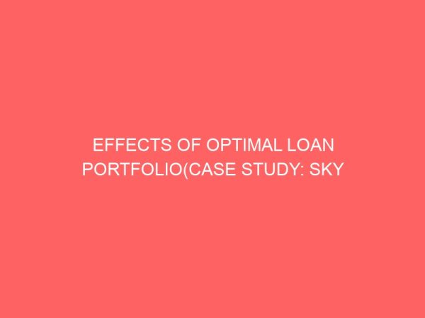 effects of optimal loan portfoliocase study sky bank ltd and first city monument bank 2 13535